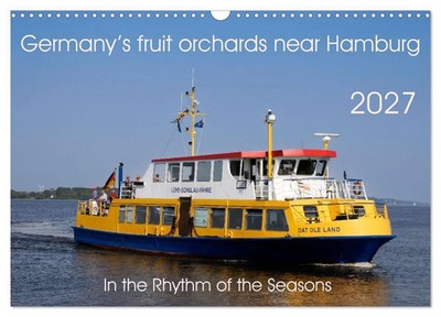 Andreas Rose | Germany's apple orchards near Hamburg (Wall Calendar 2027 DIN...