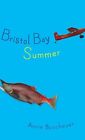 Bristol Bay Summer by Annie Boochever (Hardback, 2014)