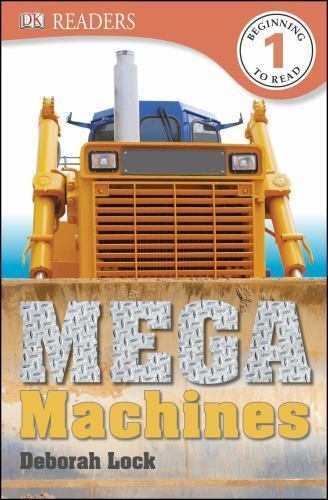 DK Readers L1: Mega Machines; DK Readers Le- paperback, Deborah Lock, 1465420010