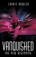 Vanquished The New Beginning Laurie Bowler Taschenbuch Kartoniert / Broschiert