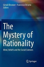 The Mystery of Rationality: Mind, Beliefs and the Social Sciences [Paperback]
