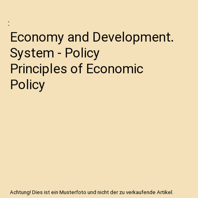 Economy and Development. System - Policy Principles of Economic Policy