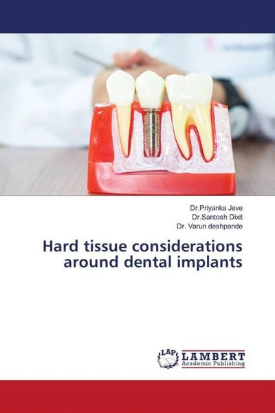 Priyanka Jeve (U. A.) | Hard Tissue Considerations Around Dental Implants | Buch-image