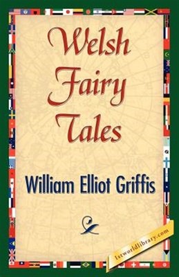 Welsh Fairy Tales, Paperback by Griffis, William Elliot, Brand New, Free ship...