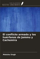 Moksha Singh | El Conflicto Armado Y Los HuéRfanos De Jammu Y Cachemira | Buch