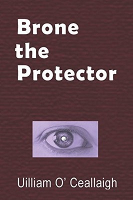 Brone the Protector, O' Ceallaigh, Uilliam