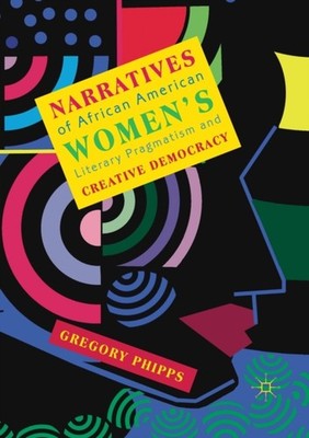 Phipps - Narratives of African American Women's Literary Pragmatism an - X555z