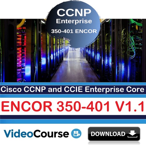 Cisco CCNP and CCIE Enterprise Core ENCOR 350-401 V1.1 Training Video Course - Picture 2 of 3