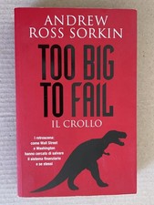 Andrew Ross Sorkin - TOO BIG TO FAIL, IL CROLLO - DaAgostini 2014
