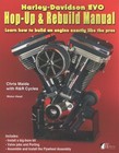 Harley Davidson EVO, Hop Up & Rebuild Manual : Learn How to Build an Engine E...