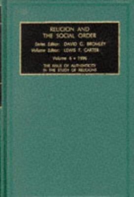 Religion and the Social Order : The Issue of Authenticity in the Study of Rel...