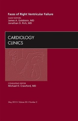  Faces of Right Ventricular Failure, An Issue of Cardiology Clinics (Volume 30)