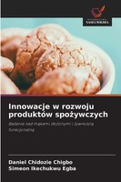 Daniel Chidozie Chigbo (U. A.) | Innowacje W Rozwoju ProduktóW Spo¿Ywczych