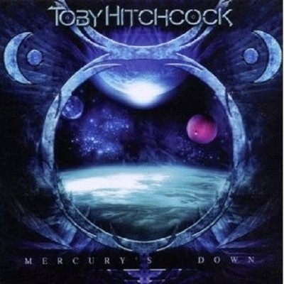 TOBY HITCHCOCK - MERCURY'S DOWN  CD NEUWARE