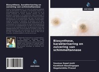 Soumya Gopal Joshi (U. A.) | Biosynthese, Karakterisering En Zuivering Van...