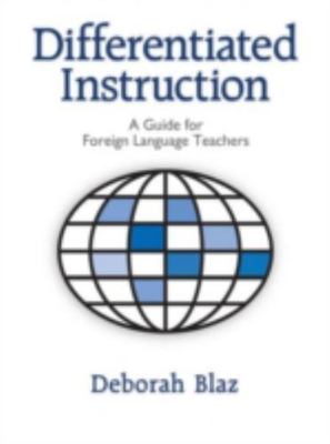 Differentiated Instruction: A Guide for Foreign Language Teachers
