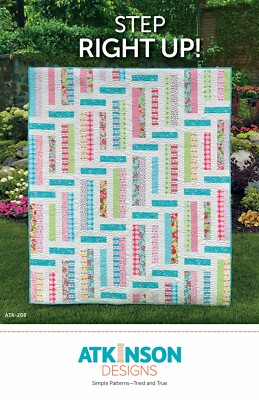 STEP RIGHT UP! Quilt Pattern by Atkinson Designs ~ 3 Sizes ~ Fat Qtrs Or Strips