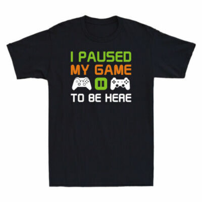 I Paused My Game To Be Here Shirt Funny Video Game Lovers Gift Men's T-Shirt