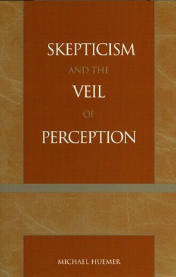 Skepticism and the Veil of Perception (Studies in Epistemology and Cognitive...