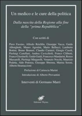 Un medico e le cure della politica. Dalla nascita della Regione alla fine ...