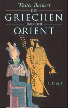 Die Griechen und der Orient von Burkert, Walter | Buch | Zustand sehr gut