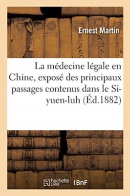 MARTIN-E - La mdecine lgale en Chine expos des principaux passages - X555z
