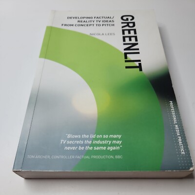 Professional Media Practice Ser.: Greenlit : Developing Factual/Reality TV Ideas