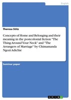 "Concepts Of Home And Belonging And Their Meaning In The Postcolonial Fiction \"T"