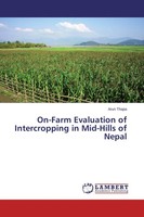 On-Farm Evaluation Of Intercropping In Mid-Hills Of Nepal, Arun Thapa