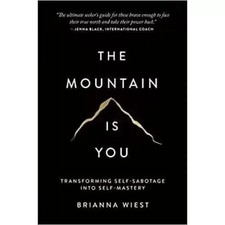 The Mountain Is You: Transforming Self-Sabota...