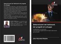 John Mulonda Mubake | Determinanti Dei Fallimenti Dei Progetti Di Sviluppo