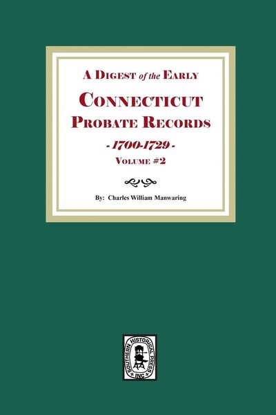 Charles W. Manwaring | A Digest Of The Early Connecticut Probate Records,...-image