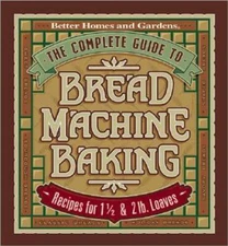 The Complete Guide to Bread Machine Baking: Recipes for 1 1/2- and 2-poun - GOOD