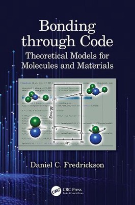 Bindung durch Code: Theoretische Modelle für Moleküle und Materialien von Daniel C