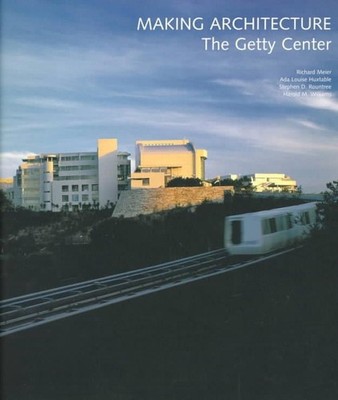 Making Architecture: The Getty Center by Harold Williams (English) Paperback Boo