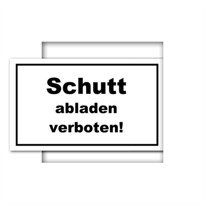 Hinweisschild  * Schutt abladen verboten! *  Schild