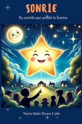 Sonre: La estrella que perdi? la sonrisa by Neyla Idaliz Rivera Ca?o Paperback B