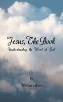 William Moore | Jesus, The Book | Taschenbuch | Englisch (2013) | AuthorHouse