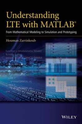 Understanding LTE with MATLAB: From Mathematical Modeling to Simulation and: New