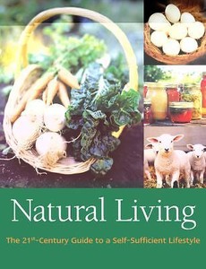Self sufficiency a guide to 21st century living