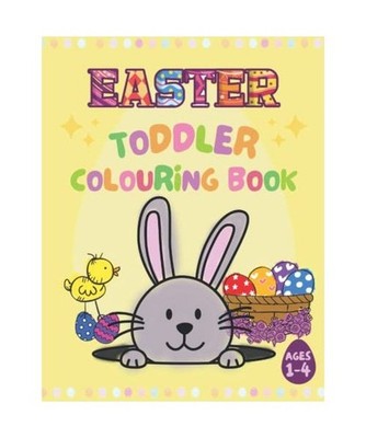 Easter Toddler Colouring Book 1-4: Perfect Present For Preschoolers, Funny Enter