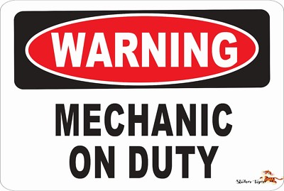 WARNING MECHANIC ON DUTY Aluminum 8 x 12 Metal Novelty Danger Sign | eBay