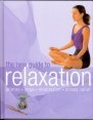 RELAXATION (THE NEW GUIDE TO, PILATES-YOGA-MEDITATIO...
