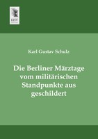Karl Gustav Schulz | Die Berliner MäRztage Vom MilitäRischen Standpunkte Aus...