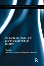 The European Union and Supranational Political Economy - 9781138226845