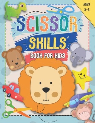 Scissor Skills Activity Book For Kids Aged 3-5: Fun Cutting Practice For Toddler