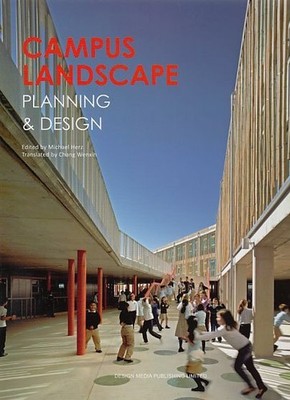 Campus Landscape. Planning and Design. Transl. by Chang Wenxin. Herz, Michael (E