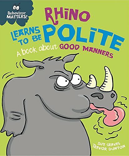Rhino Learns to be Polite - A book about good manners  by Graves, Sue 1445158701 - Foto 1 di 2