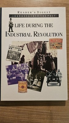 Life During The Industrial Revolution Reader's Digest 1996 History Hardback Book