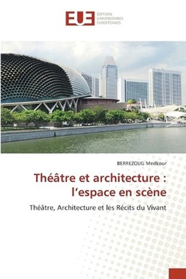 Thtre et architecture: l'espace en sc?ne by Berrezoug Medkour Paperback Book